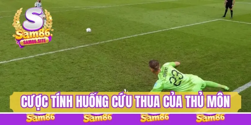 Cược về tình huống thủ môn cứu thua